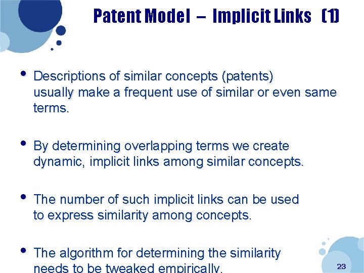 Patent Model – Implicit Links (1) • Descriptions of similar concepts (patents) usually make