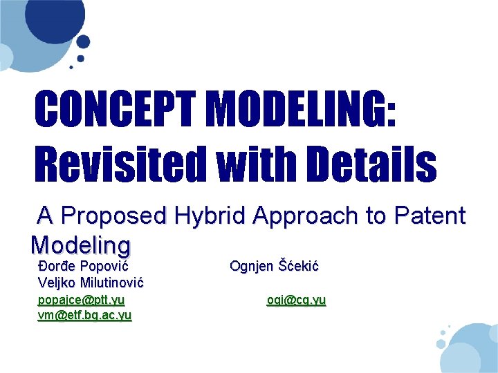 CONCEPT MODELING: Revisited with Details A Proposed Hybrid Approach to Patent Modeling Đorđe Popović