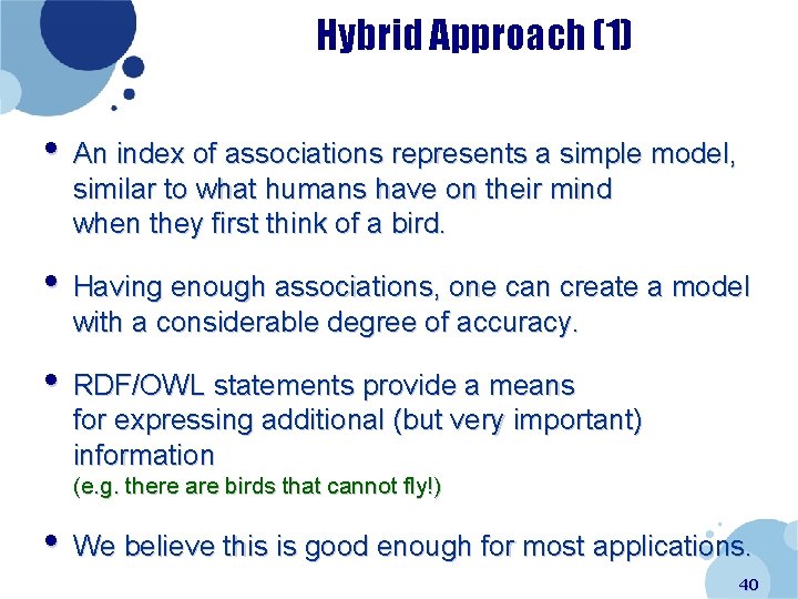 Hybrid Approach (1) • An index of associations represents a simple model, similar to