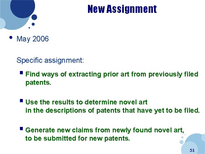 New Assignment • May 2006 Specific assignment: § Find ways of extracting prior art