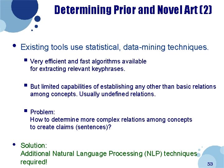 Determining Prior and Novel Art (2) • Existing tools use statistical, data-mining techniques. §