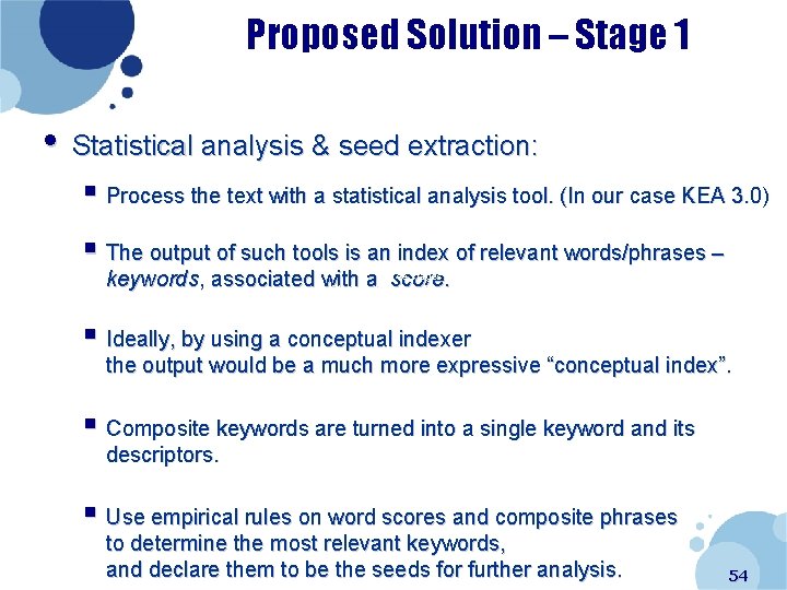 Proposed Solution – Stage 1 • Statistical analysis & seed extraction: § Process the