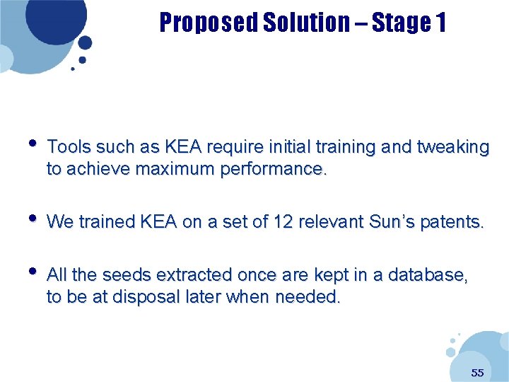 Proposed Solution – Stage 1 • Tools such as KEA require initial training and