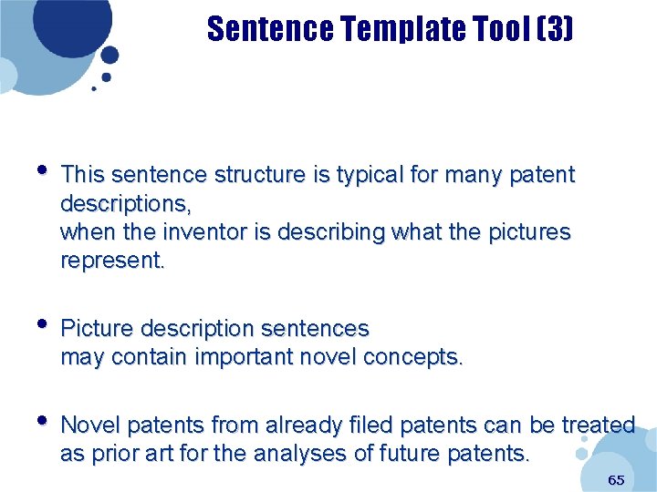 Sentence Template Tool (3) • This sentence structure is typical for many patent descriptions,