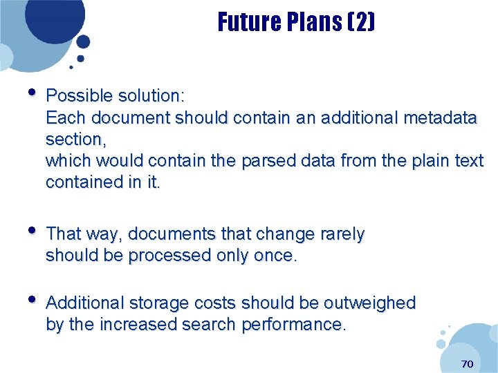 Future Plans (2) • Possible solution: Each document should contain an additional metadata section,