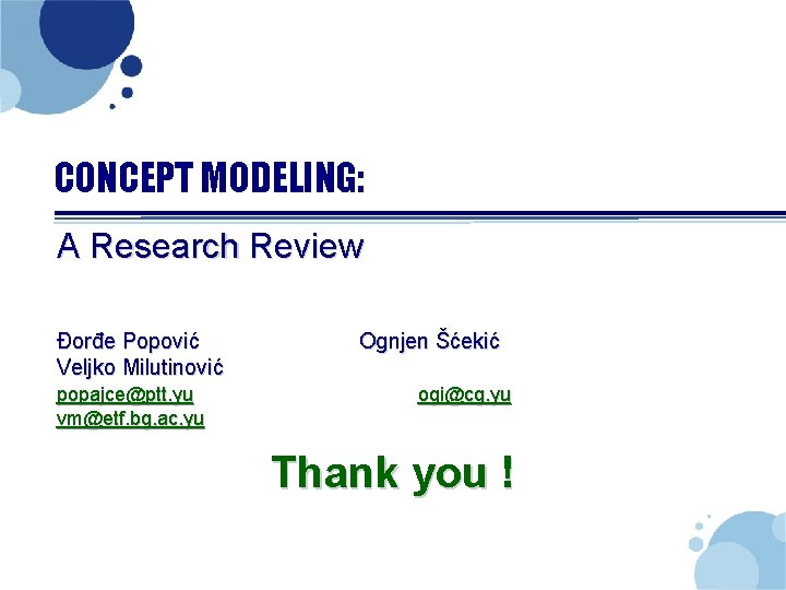 CONCEPT MODELING: A Research Review Đorđe Popović Veljko Milutinović popajce@ptt. yu vm@etf. bg. ac.