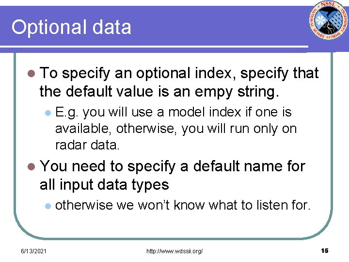 Optional data l To specify an optional index, specify that the default value is