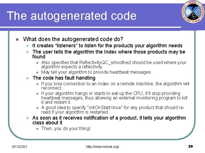 The autogenerated code l What does the autogenerated code do? l l It creates