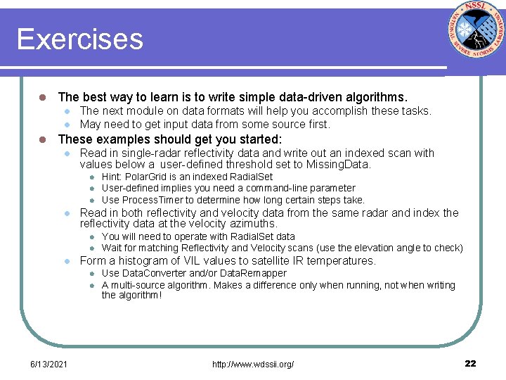Exercises l The best way to learn is to write simple data-driven algorithms. l