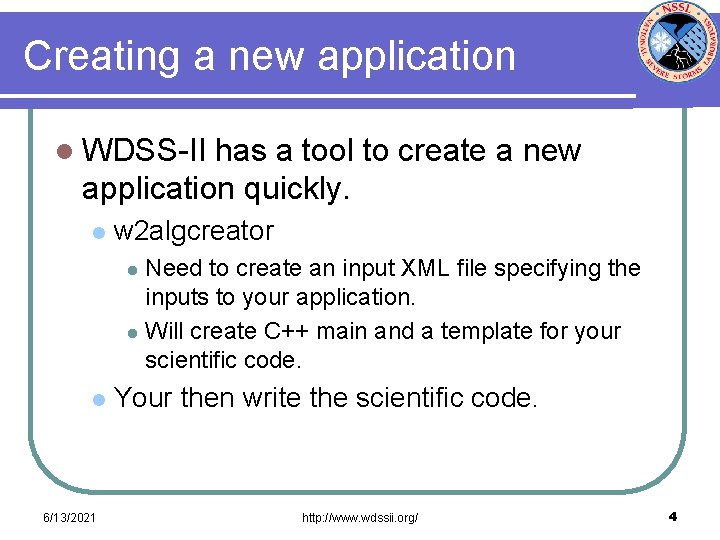 Creating a new application l WDSS-II has a tool to create a new application