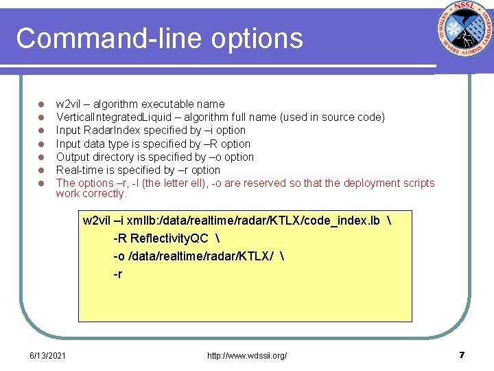 Command-line options l l l l w 2 vil – algorithm executable name Vertical.