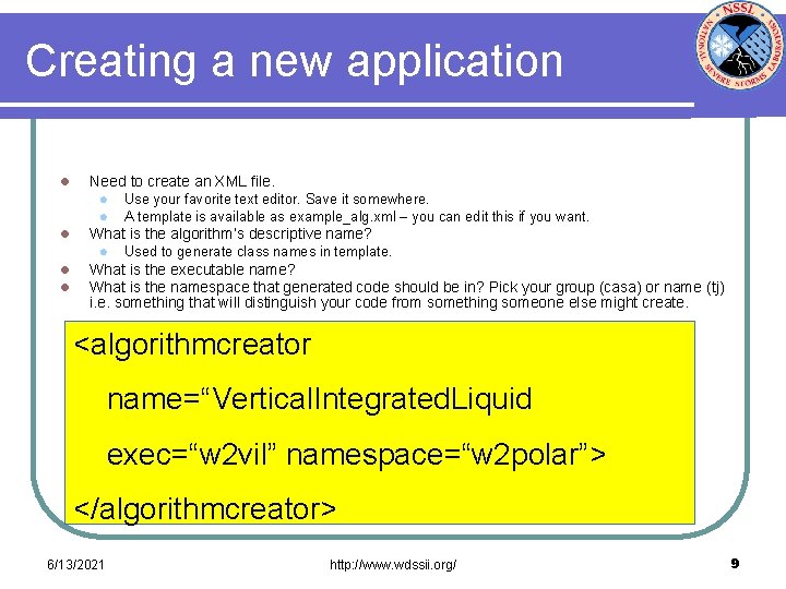 Creating a new application l Need to create an XML file. l l l
