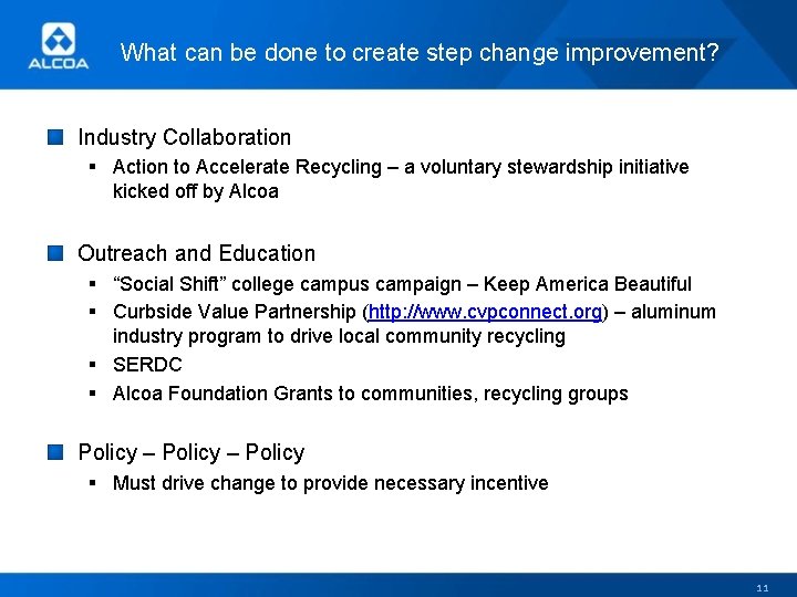 What can be done to create step change improvement? Industry Collaboration § Action to