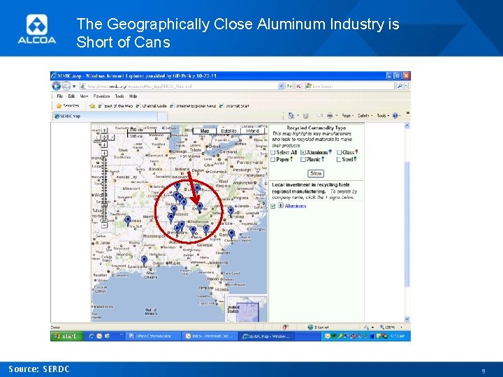 The Geographically Close Aluminum Industry is Short of Cans Source: SERDC 9 