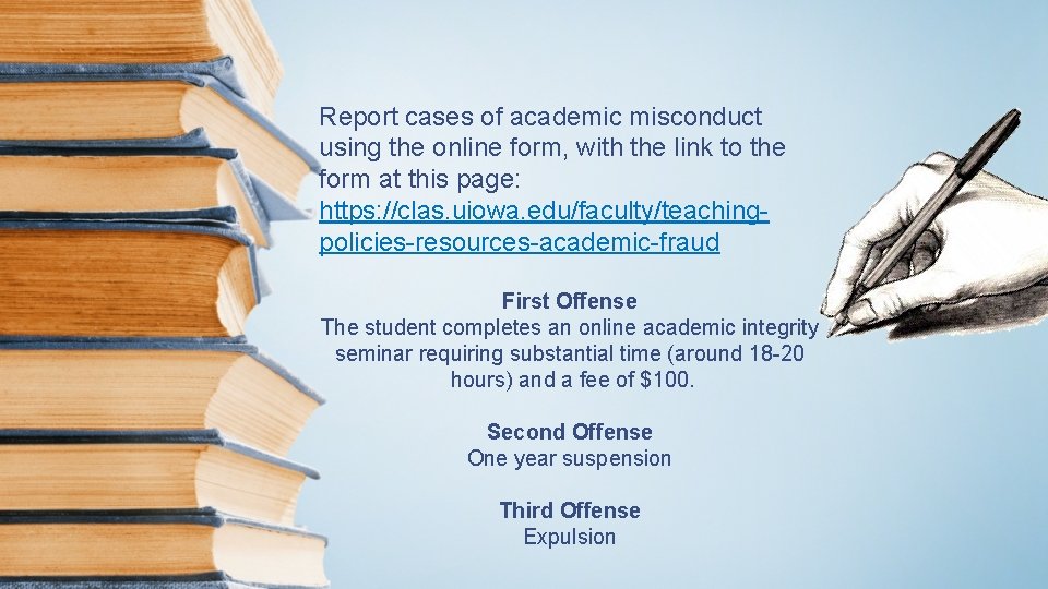 Report cases of academic misconduct using the online form, with the link to the