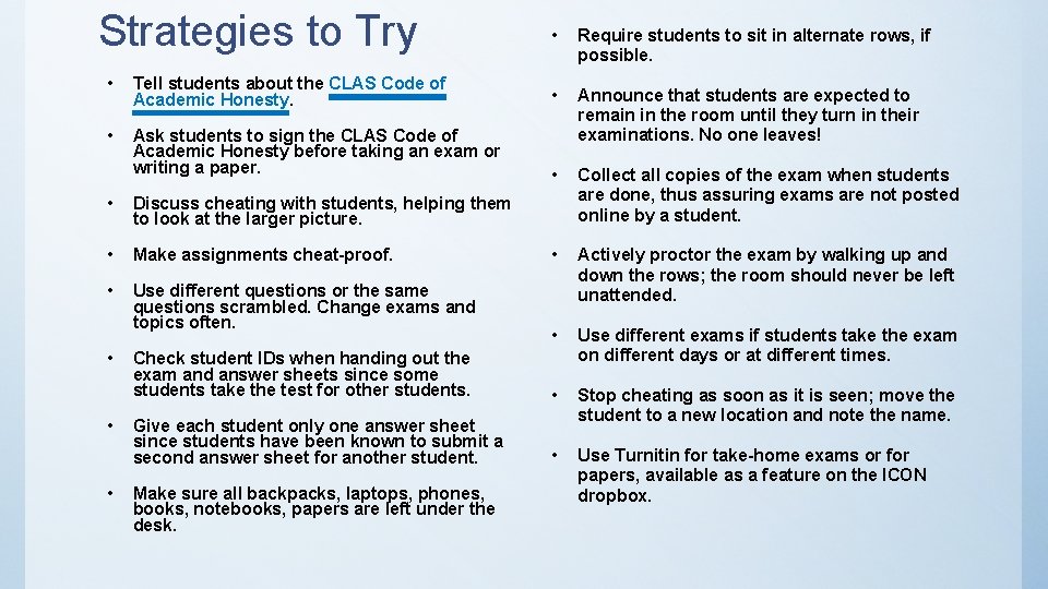 Strategies to Try • Require students to sit in alternate rows, if possible. •