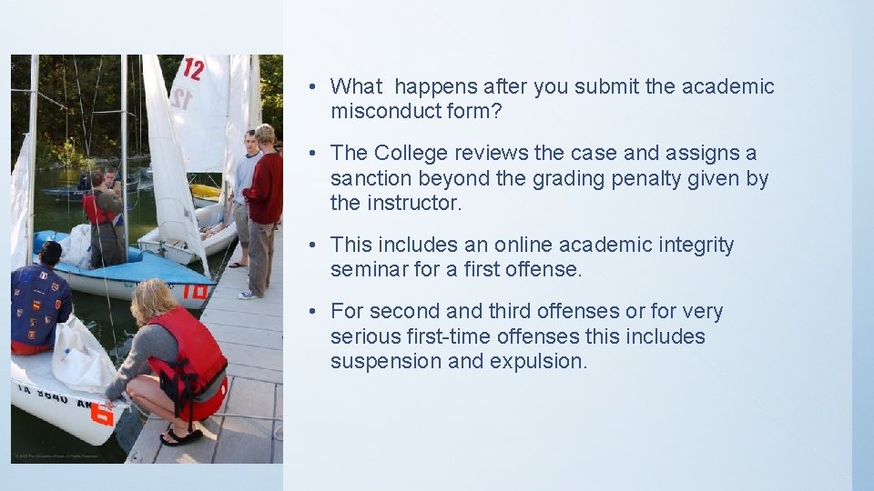  • What happens after you submit the academic misconduct form? • The College