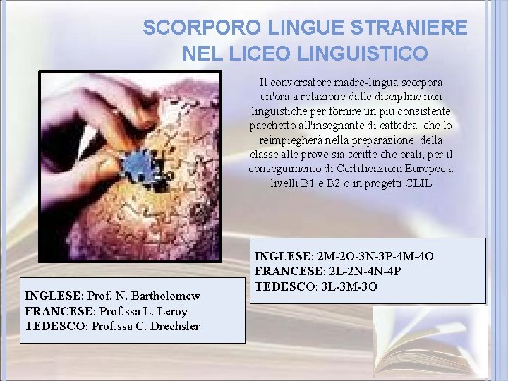 SCORPORO LINGUE STRANIERE NEL LICEO LINGUISTICO Il conversatore madre-lingua scorpora un'ora a rotazione dalle