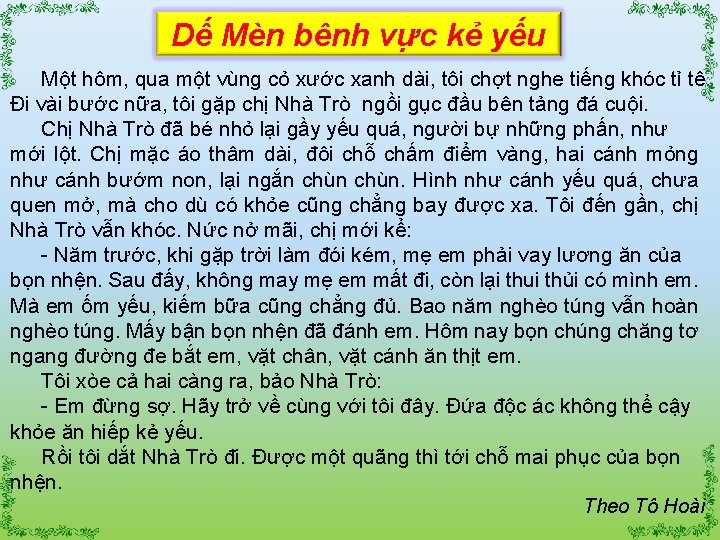 Dế Mèn bênh vực kẻ yếu Một hôm, qua một vùng cỏ xước xanh