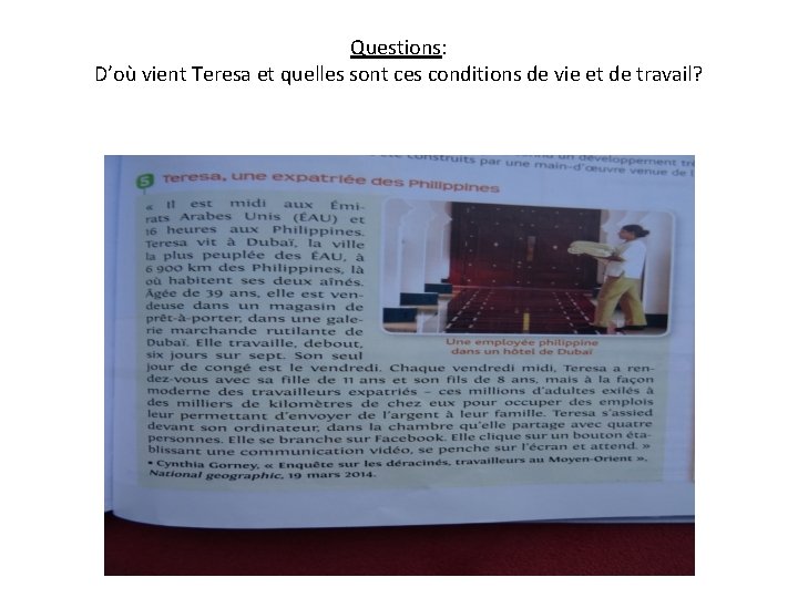 Questions: D’où vient Teresa et quelles sont ces conditions de vie et de travail?