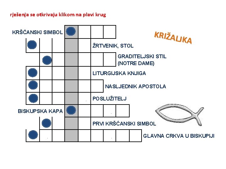 rješenja se otkrivaju klikom na plavi krug KRŠĆANSKI SIMBOL O K R L T
