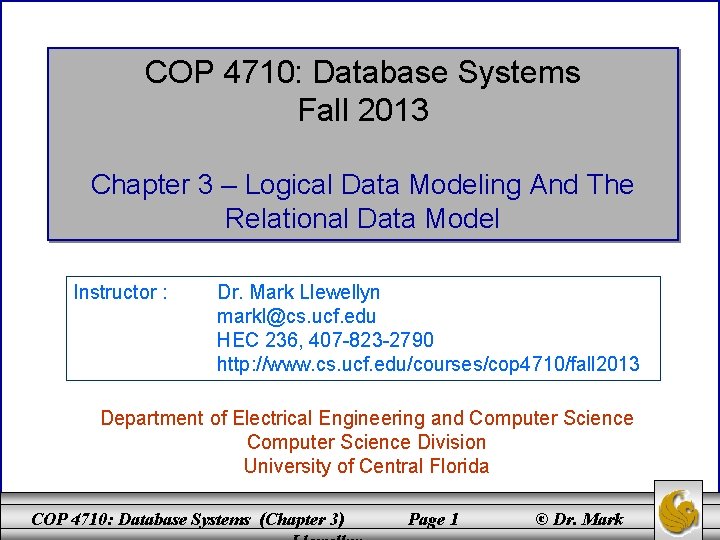 COP 4710: Database Systems Fall 2013 Chapter 3 – Logical Data Modeling And The