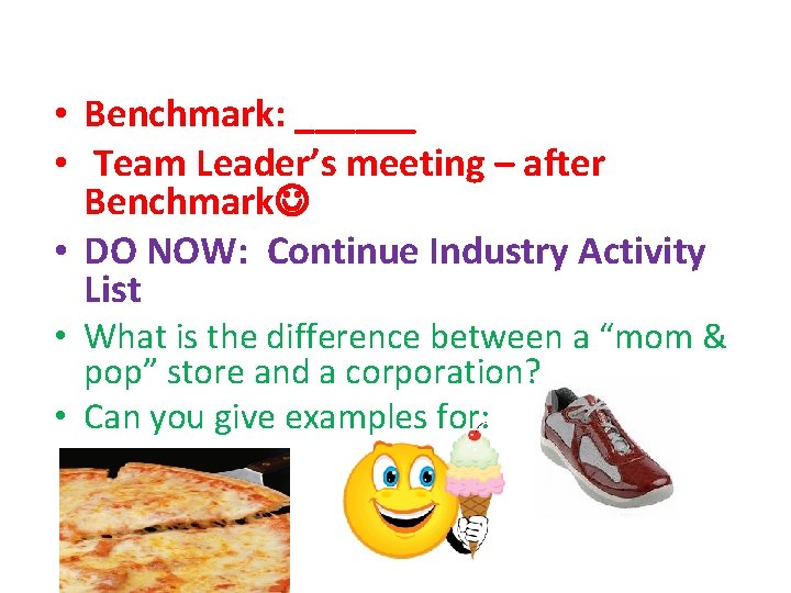  • Benchmark: ______ • Team Leader’s meeting – after Benchmark • DO NOW:
