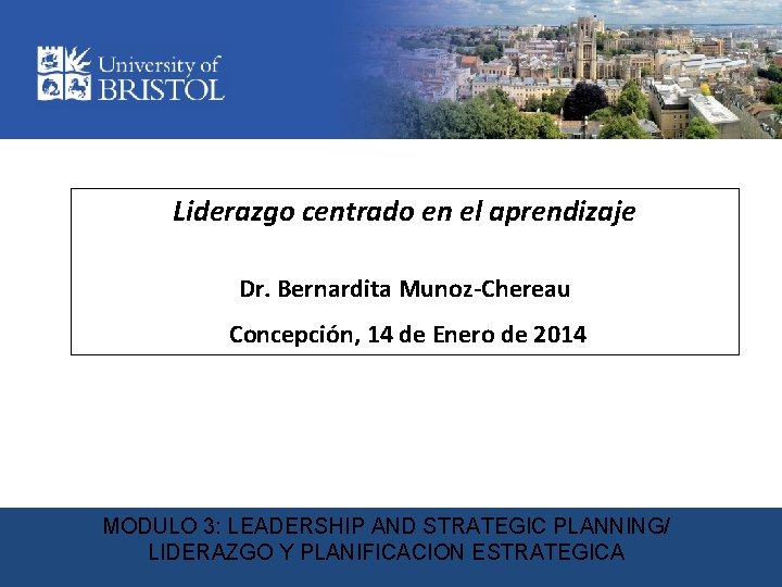 Liderazgo centrado en el aprendizaje Dr. Bernardita Munoz-Chereau Concepción, 14 de Enero de 2014