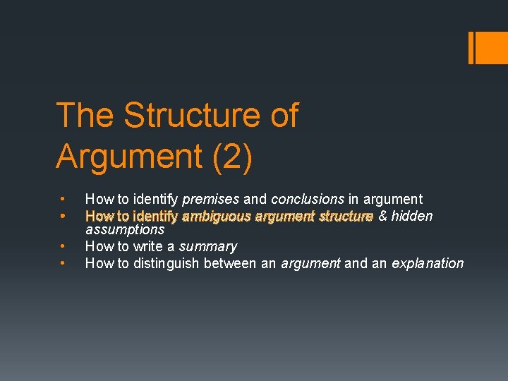 The Structure of Argument (2) • • How to identify premises and conclusions in The Structure of Argument (2) • • How to identify premises and conclusions in