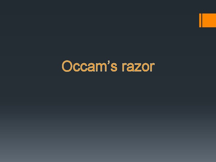 Occam’s razor Occam’s razor