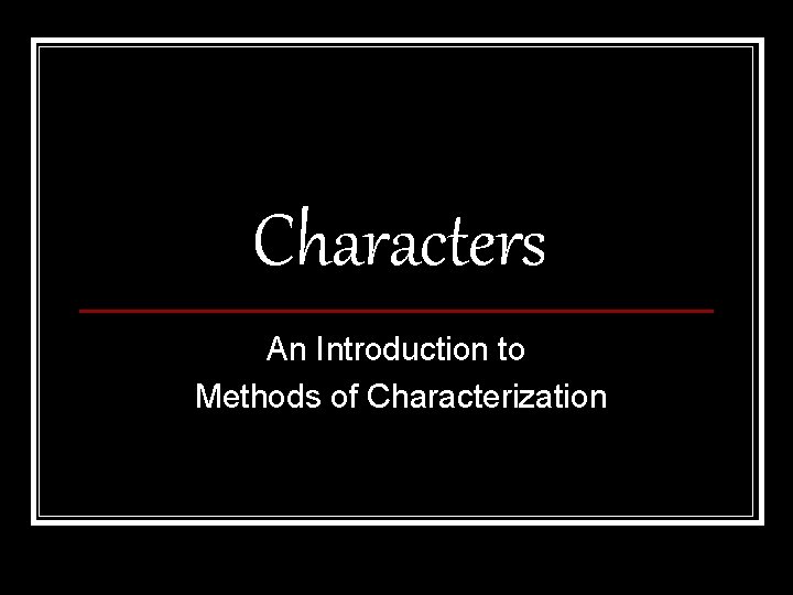 Characters An Introduction to Methods of Characterization 