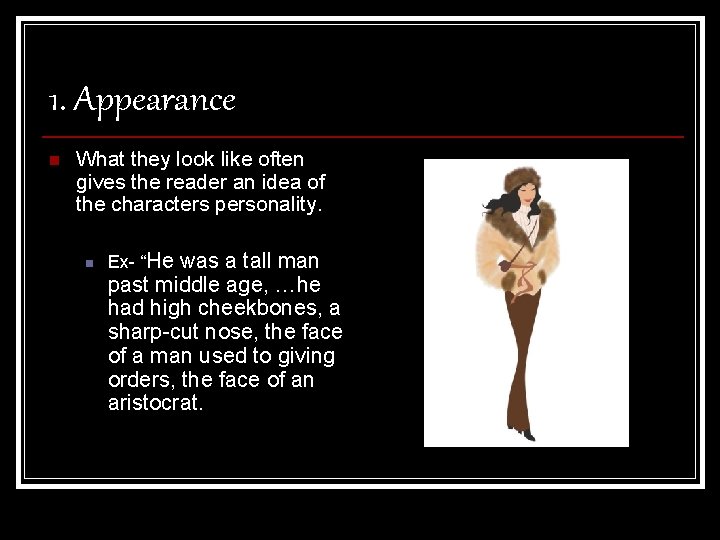 1. Appearance n What they look like often gives the reader an idea of