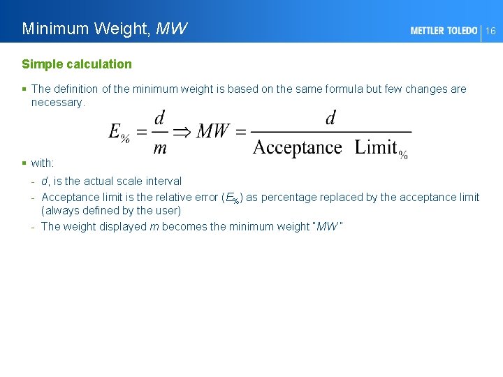 Minimum Weight, MW Simple calculation § The definition of the minimum weight is based