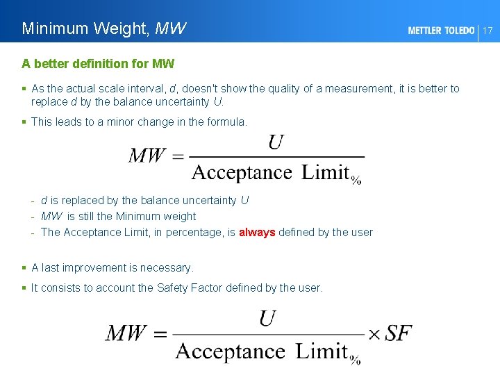 Minimum Weight, MW A better definition for MW § As the actual scale interval,