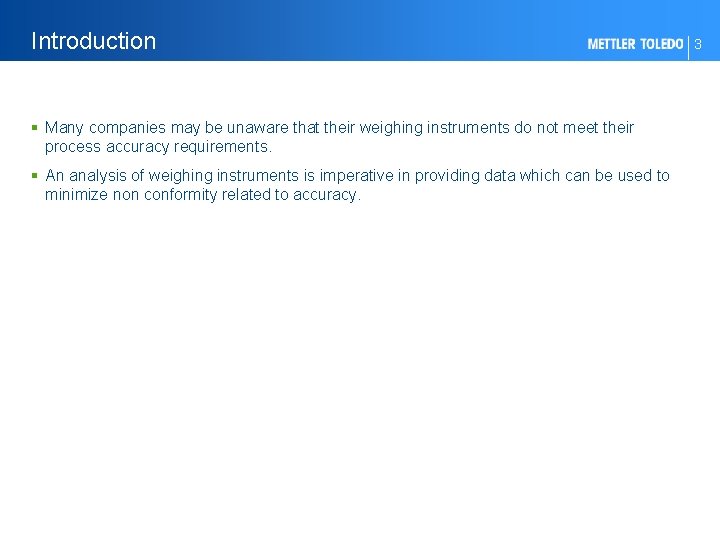 Introduction § Many companies may be unaware that their weighing instruments do not meet