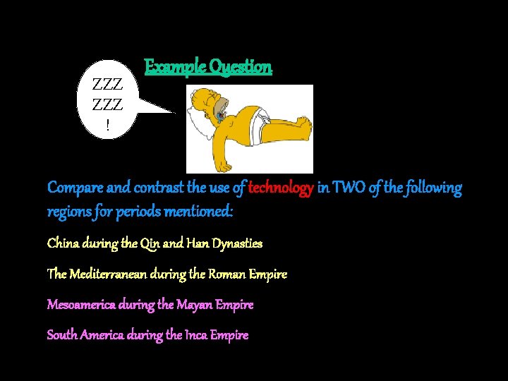 ZZZ ! Example Question Compare and contrast the use of technology in TWO of