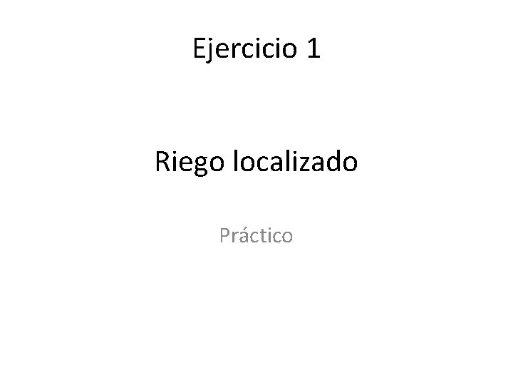 Ejercicio 1 Riego localizado Práctico 