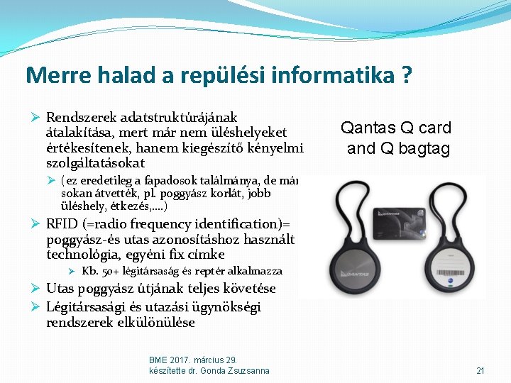 Merre halad a repülési informatika ? Ø Rendszerek adatstruktúrájának átalakítása, mert már nem üléshelyeket Merre halad a repülési informatika ? Ø Rendszerek adatstruktúrájának átalakítása, mert már nem üléshelyeket