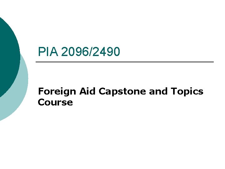 PIA 2096/2490 Foreign Aid Capstone and Topics Course 