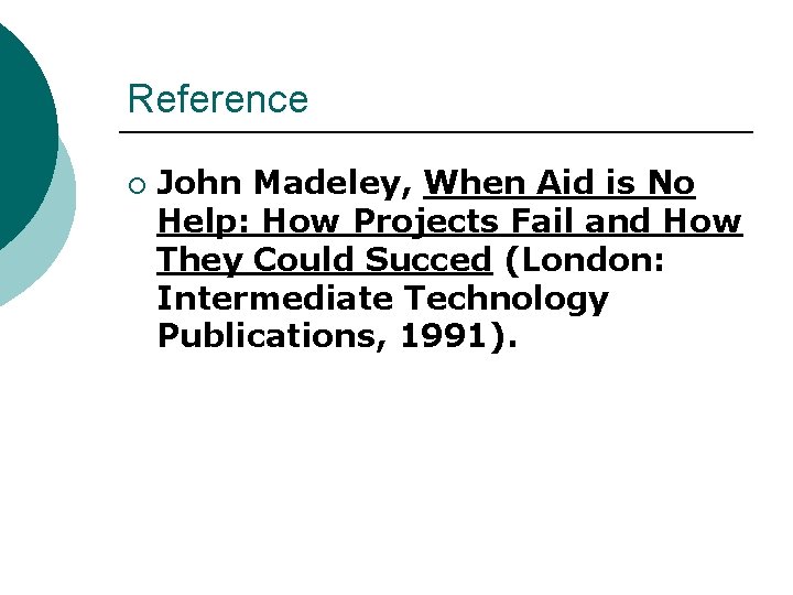 Reference ¡ John Madeley, When Aid is No Help: How Projects Fail and How