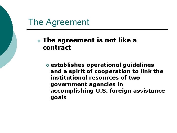 The Agreement l The agreement is not like a contract ¡ establishes operational guidelines