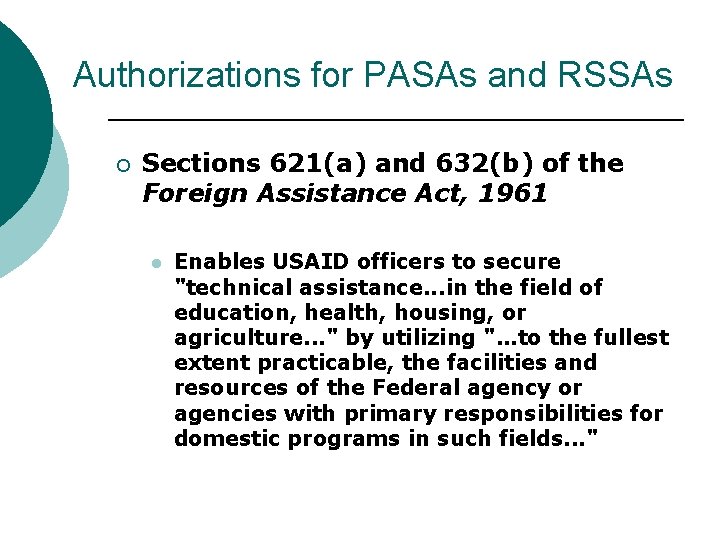 Authorizations for PASAs and RSSAs ¡ Sections 621(a) and 632(b) of the Foreign Assistance