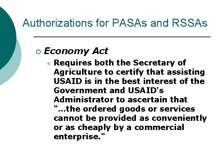 Authorizations for PASAs and RSSAs ¡ Economy Act l Requires both the Secretary of