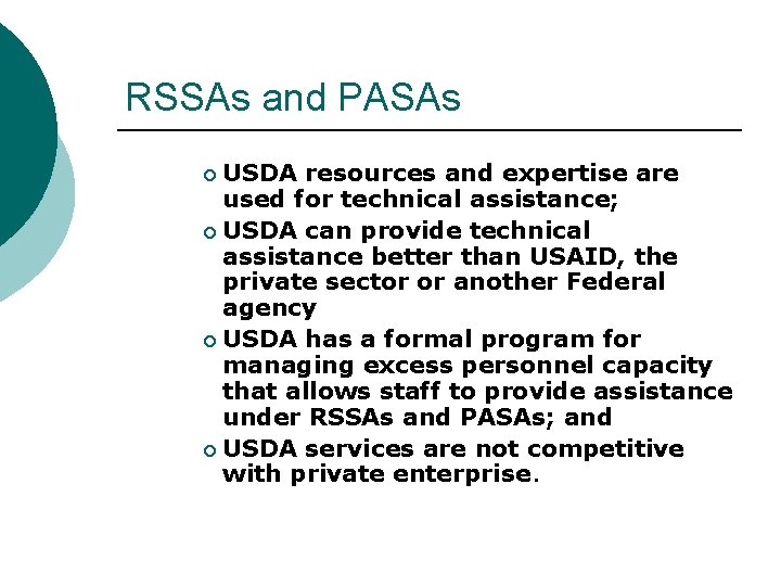 RSSAs and PASAs USDA resources and expertise are used for technical assistance; ¡ USDA