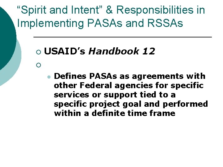 “Spirit and Intent” & Responsibilities in Implementing PASAs and RSSAs ¡ USAID’s Handbook 12