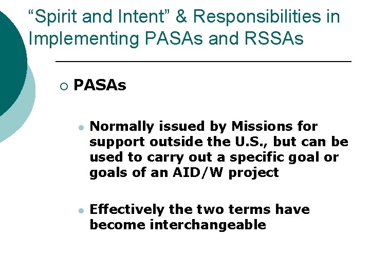 “Spirit and Intent” & Responsibilities in Implementing PASAs and RSSAs ¡ PASAs l Normally