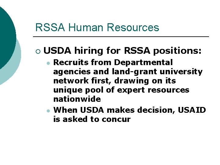 RSSA Human Resources ¡ USDA hiring for RSSA positions: l l Recruits from Departmental