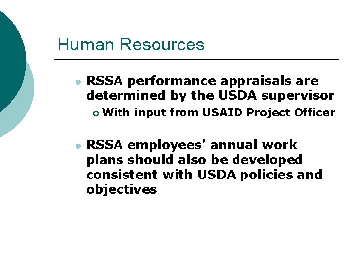 Human Resources l RSSA performance appraisals are determined by the USDA supervisor ¡ l