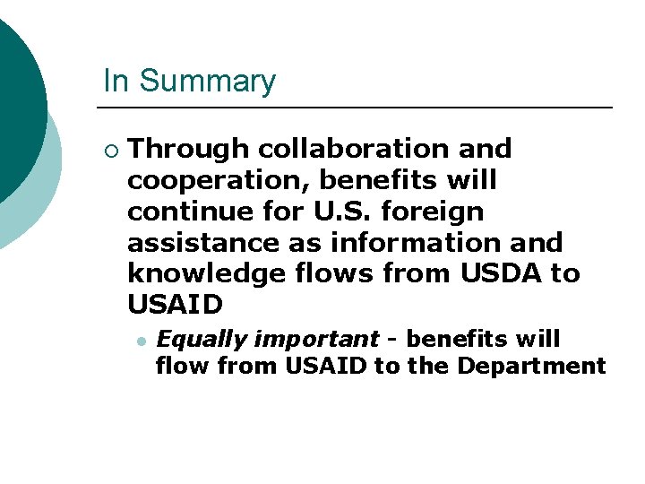In Summary ¡ Through collaboration and cooperation, benefits will continue for U. S. foreign