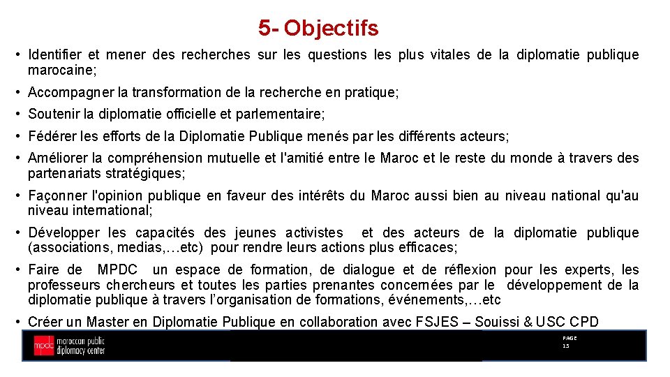 5 - Objectifs • Identifier et mener des recherches sur les questions les plus